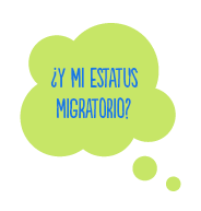 ¿Y mi estatus migratorio?